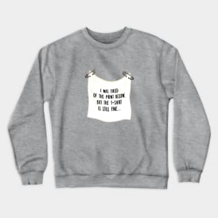 I was tired of the Print below, but the T-Shirt is still Fine Crewneck Sweatshirt